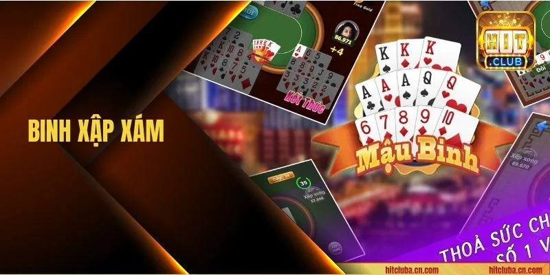 Binh Xập Xám HITCLUB – Đỉnh Cao Nghệ Thuật Xếp Bài, Chốt Cược