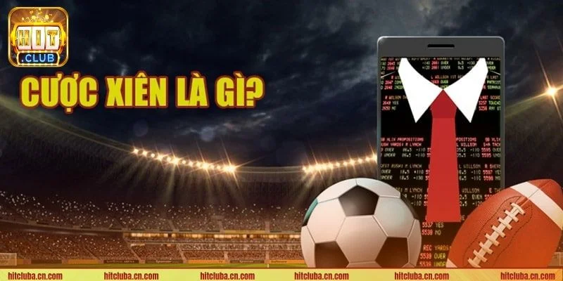 Cược xiên tại HITCLUB được giới bet thủ đánh giá cao.