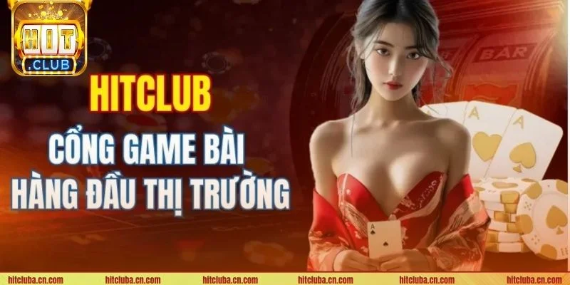 Game bài tại HIT CLUB là sảnh cược được săn đón hàng đầu.