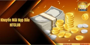 Khuyến Mãi Nạp Đầu HITCLUB - Thưởng Cực Sốc 1 Lần Duy Nhất!